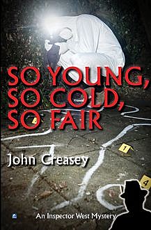 So Young, So Cold, So Fair, John Creasey