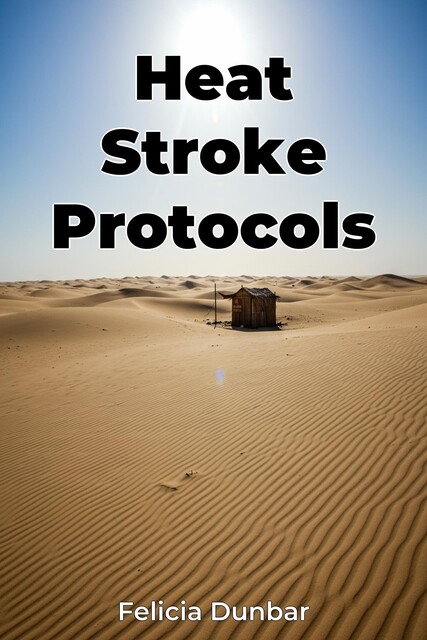 Heat Stroke Protocols, Felicia Dunbar