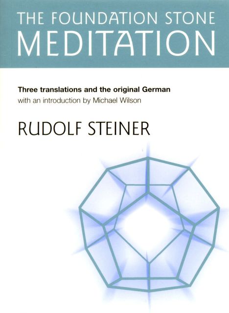 The Foundation Stone Meditation, Rudolf Steiner