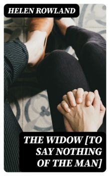 The Widow, Helen Rowland