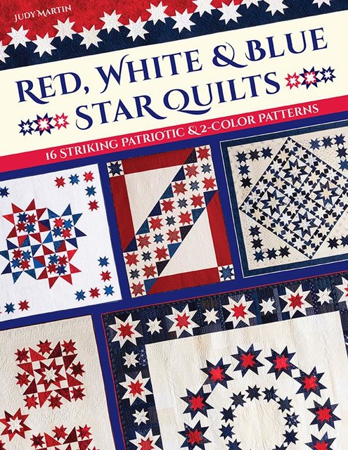 Red, White & Blue Star Quilts, Judy Martin