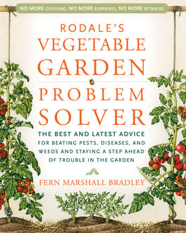Rodale's Vegetable Garden Problem Solver, Fern Bradley