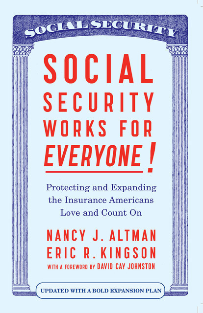 Social Security Works For Everyone, Nancy J.Altman, Eric Kingson