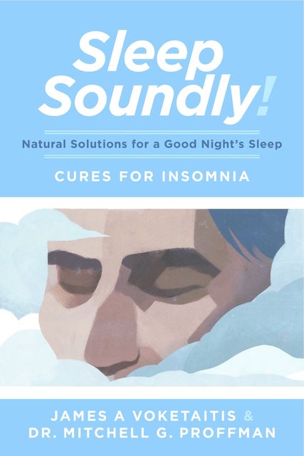Sleep Soundly!, James A Voketaitis, Mitchell Proffman