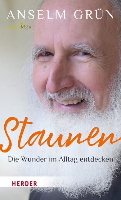 Staunen – Die Wunder im Alltag entdecken, Anselm Grün