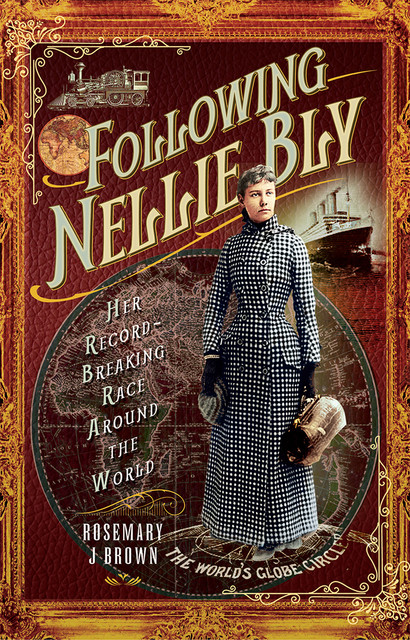 Following Nellie Bly, Rosemary Brown