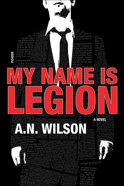 My Name Is Legion, A.N. Wilson