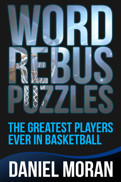Word Rebus Puzzles, Daniel Moran