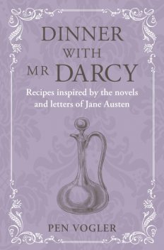 Dinner with Mr Darcy, Pen Vogler