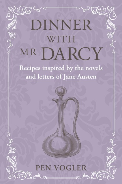 Dinner with Mr Darcy, Pen Vogler