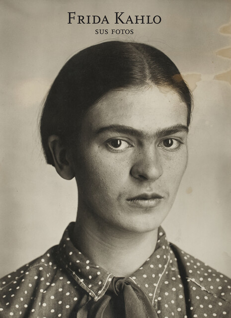 Frida Kahlo. Sus fotos, Pablo Ortiz Monasterio