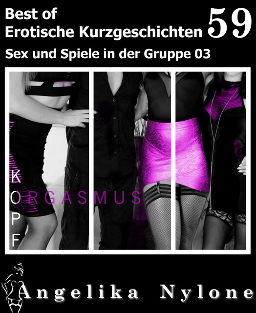 Erotische Kurzgeschichten – Best of 59, Angelika Nylone