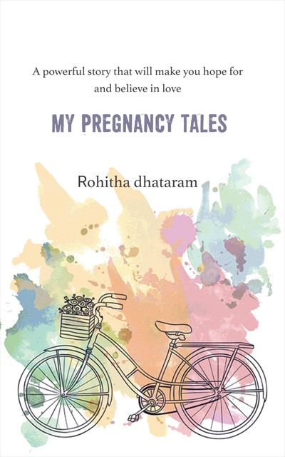 My Pregnancy Tales, Rohitha Dhataram