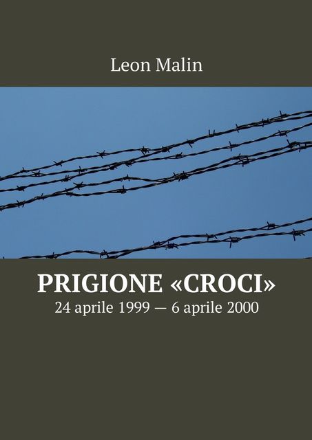 Prigione «Croci», Leon Malin