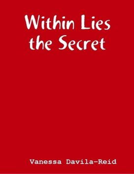 Within Lies the Secret, Vanessa Davila-Reid