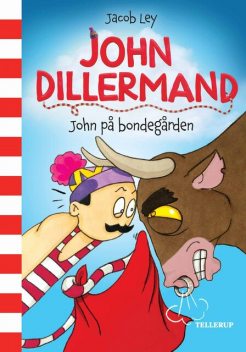 John Dillermand #3: John på bondegården, Jacob Ley