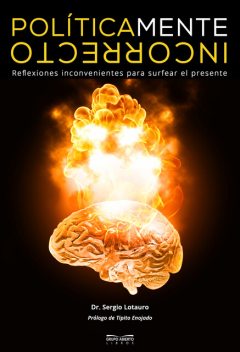 PolíticaMente Incorrecto, Sergio Lotauro