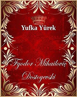 Yufka Yürek, Fyodor Dostoyevski