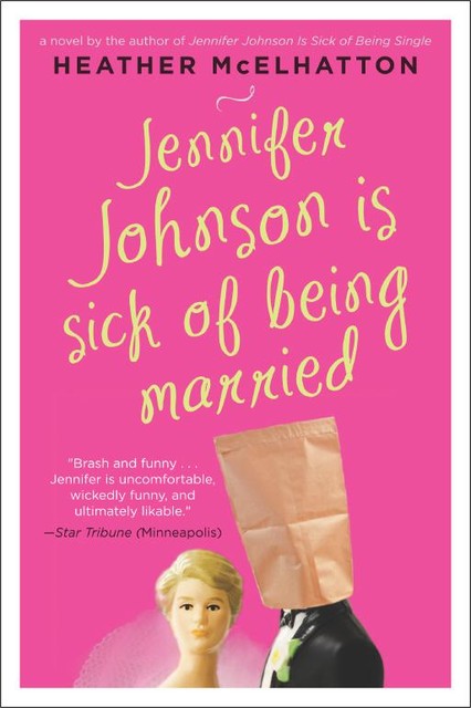 Jennifer Johnson Is Sick of Being Married, Heather McElhatton