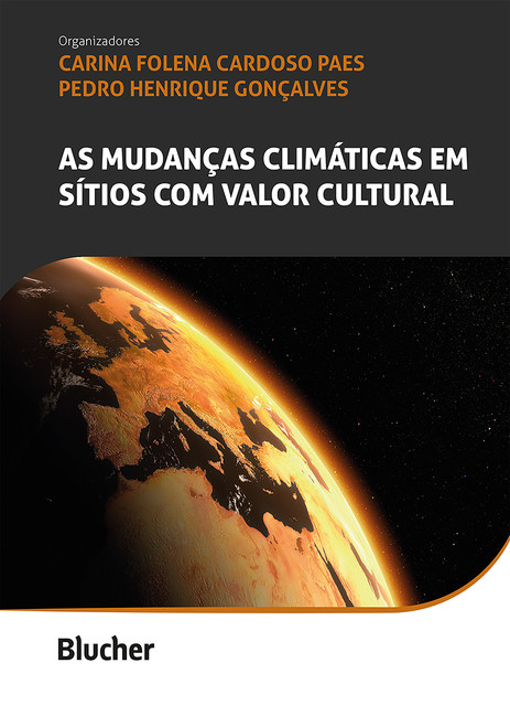 As mudanças climáticas em sítios com valor cultural, Carina Folena Cardoso Paes, Pedro Gonçalves