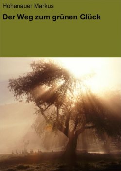 Der Weg zum grünen Glück, Markus Hohenauer
