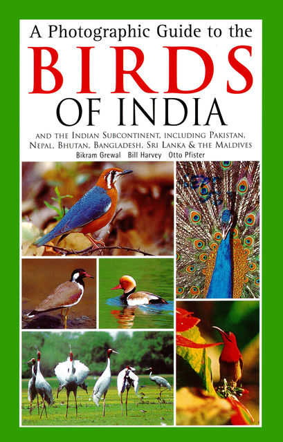 Photographic Guide to the Birds of India, Bikram Grewal