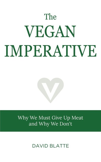 The Vegan Imperative, David Blatte