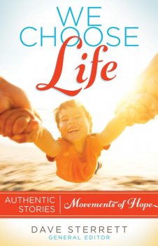 We Choose Life, General Editor, Dave Sterrett