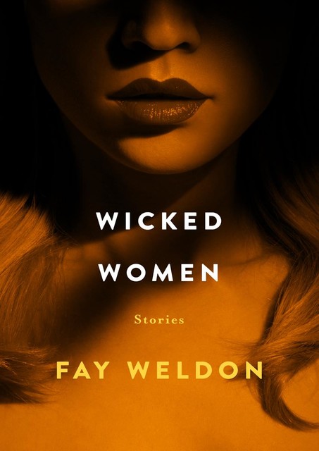 Wicked Women, Fay Weldon