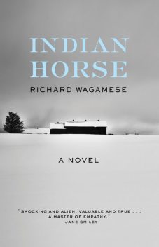 Indian Horse, Richard Wagamese