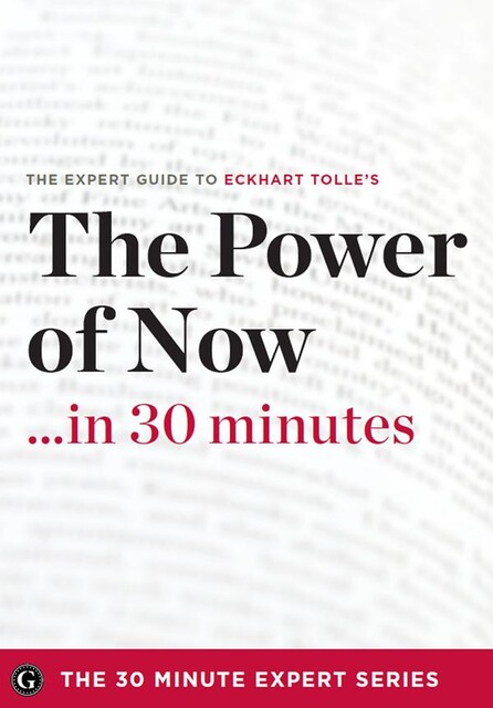 The Power of Now . . . in 30 Minutes, Eckhart Tolle