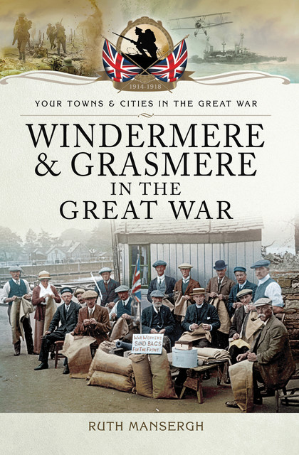 Windermere and Grasmere in the Great War, Ruth Mansergh