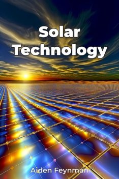 Solar Technology, Aiden Feynman