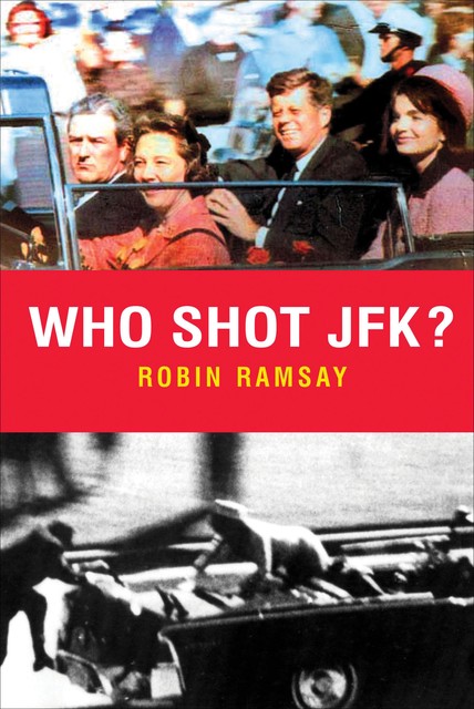Who Shot JFK, Robin Ramsay