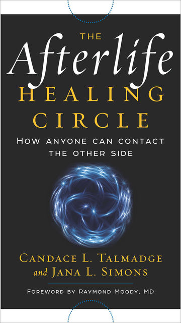 Afterlife Healing Circle, Candace L. Talmadge