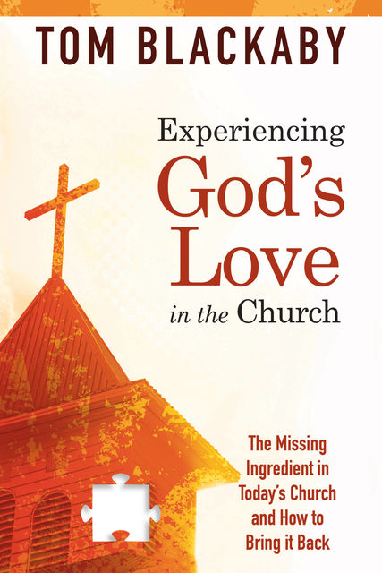 Experiencing God's Love in the Church, Tom Blackaby
