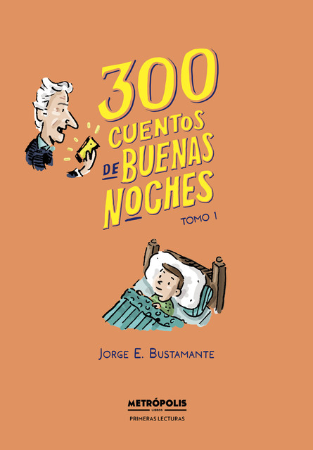 300 cuentos de buenas noches. Tomo 1, Jorge Eduardo Bustamante