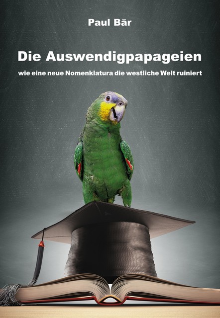 Die Auswendigpapageien, Paul Bär