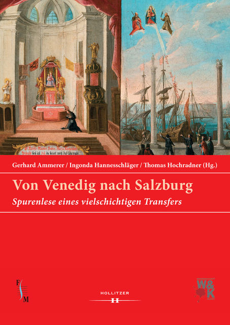 Von Venedig nach Salzburg, Gerhard Ammerer | Ingonda Hannesschläger | Thomas Hochradner