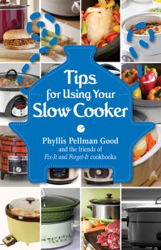 Tips for Using Your Slow Cooker, Phyllis Good