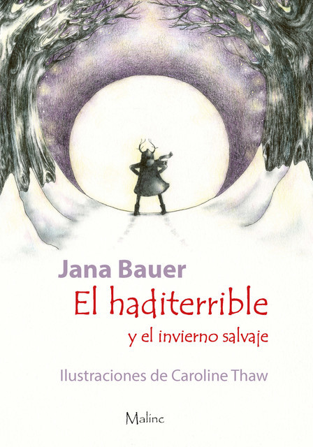 El haditerrible y el invierno salvaje, Jana Bauer