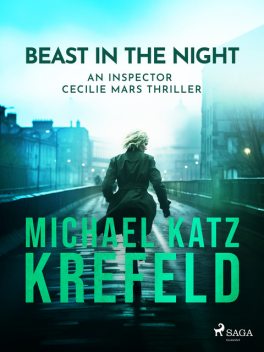 Beast in the Night – An Inspector Cecilie Mars Thriller, Michael Katz Krefeld