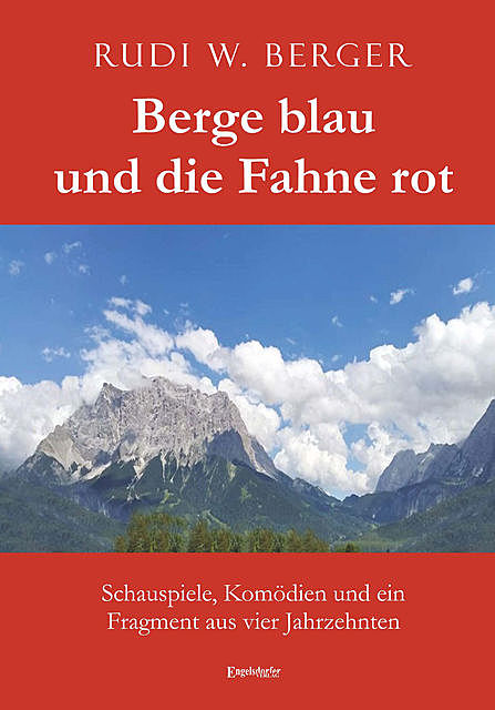 Berge blau und die Fahne rot, Rudi W. Berger