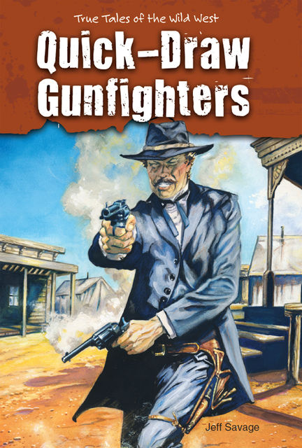 Quick-Draw Gunfighters, Jeff Savage