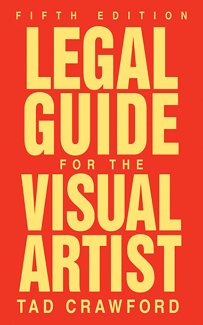 Legal Guide for the Visual Artist, Tad Crawford