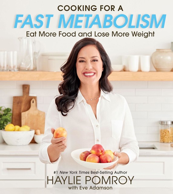 Cooking For A Fast Metabolism, Haylie Pomroy