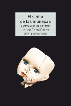 El señor de las muñecas y otros cuentos de terror, Joyce Carol Oates