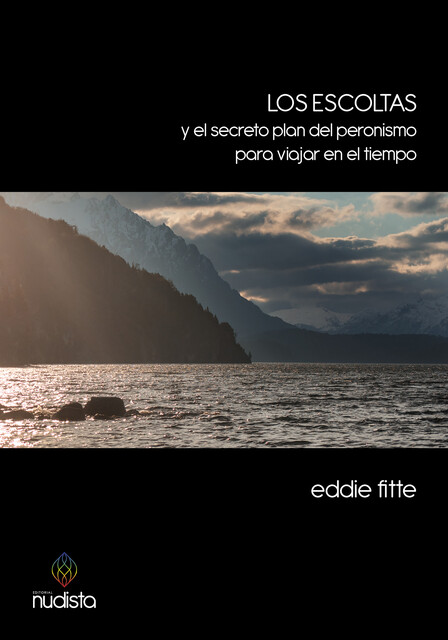 Los escoltas y el secreto plan del peronismo para viajar en el tiempo, Eddie Fitte