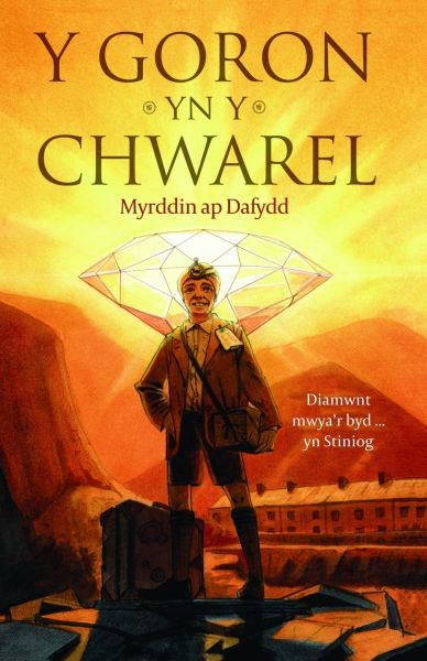 Goron yn y Chwarel, Y, Myrddin ap Dafydd