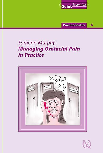 Managing Orofacial Pain in Practice, Eamonn Murphy